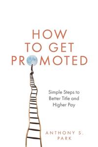 How to Get Promoted