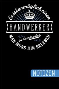 Es ist unmöglich einen Handwerker zu beschreiben