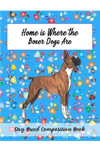 Home Is Where The Boxer Dogs Are