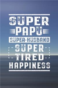 Super Papu Super Husband Super Tired Happiness