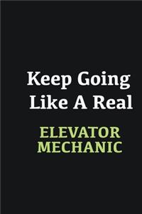 Keep Going Like a Real Elevator Mechanic