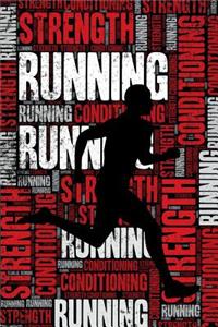 Running Strength and Conditioning Log: Running Workout Journal and Training Log and Diary for Runner and Coach - Running Notebook Tracker