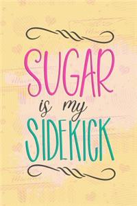Sugar Is My Sidekick