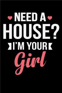 Need A House I'm Your Girl