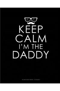 Keep Calm I'm The Daddy