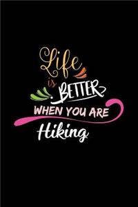 Life Is Better When You Are Hiking