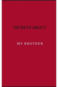 Secrets about my brother
