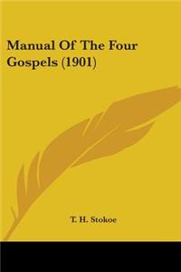 Manual Of The Four Gospels (1901)