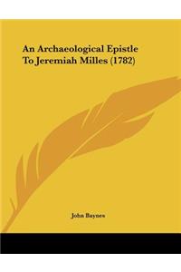 Archaeological Epistle To Jeremiah Milles (1782)