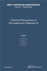 Chemical Perspectives of Microelectronic Materials III: Volume 282
