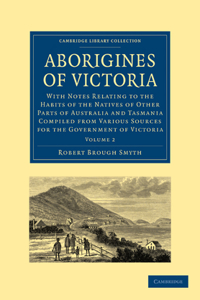 Aborigines of Victoria: Volume 2