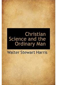 Christian Science and the Ordinary Man