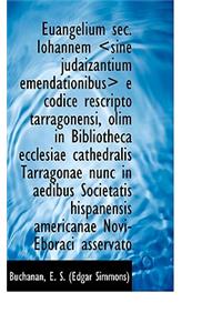 Euangelium SEC. Iohannem E Codice Rescripto Tarragonensi, Olim in