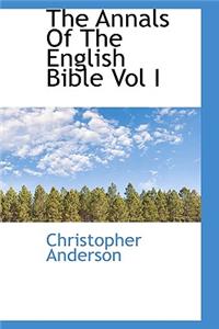 The Annals of the English Bible Vol I