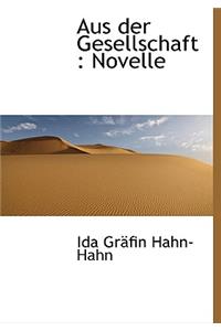 Aus Der Gesellschaft: Novelle