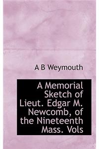 A Memorial Sketch of Lieut. Edgar M. Newcomb, of the Nineteenth Mass. Vols