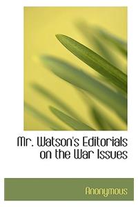 Mr. Watson's Editorials on the War Issues