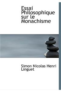 Essai Philosophique Sur Le Monachisme