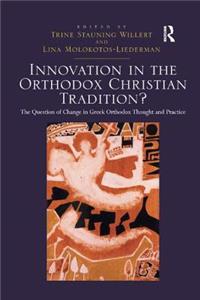 Innovation in the Orthodox Christian Tradition?