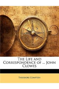 The Life and Correspondence of ... John Clowes