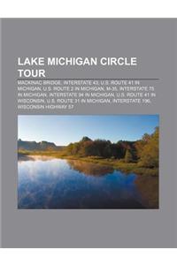 Lake Michigan Circle Tour: Mackinac Bridge, Interstate 43, U.S. Route 41 in Michigan, U.S. Route 2 in Michigan, M-35, Interstate 75 in Michigan