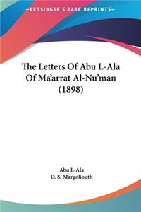 Letters Of Abu L-Ala Of Ma'arrat Al-Nu'man (1898)