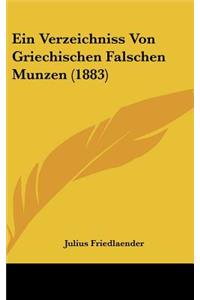 Ein Verzeichniss Von Griechischen Falschen Munzen (1883)