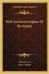 Myth and Sacred Scripture of the Serpent