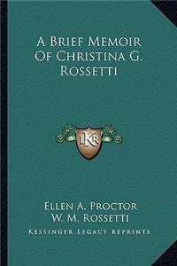 A Brief Memoir Of Christina G. Rossetti