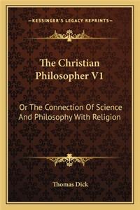 The Christian Philosopher V1