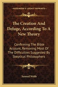 The Creation And Deluge, According To A New Theory