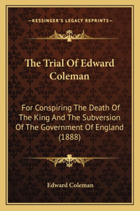 The Trial Of Edward Coleman