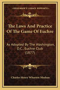 Laws And Practice Of The Game Of Euchre