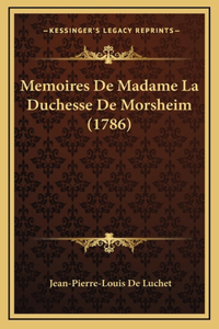 Memoires De Madame La Duchesse De Morsheim (1786)
