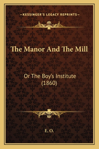 Manor And The Mill