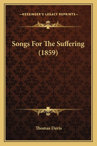 Songs For The Suffering (1859)