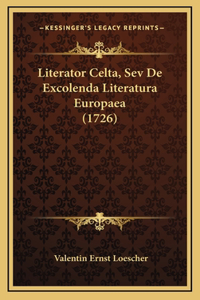 Literator Celta, Sev De Excolenda Literatura Europaea (1726)