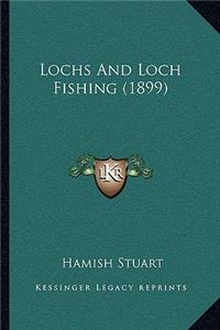 Lochs And Loch Fishing (1899)
