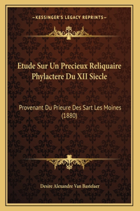 Etude Sur Un Precieux Reliquaire Phylactere Du XII Siecle
