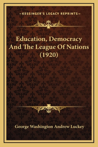 Education, Democracy And The League Of Nations (1920)