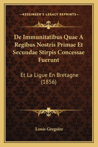 De Immunitatibus Quae A Regibus Nostris Primae Et Secundae Stirpis Concessae Fuerunt