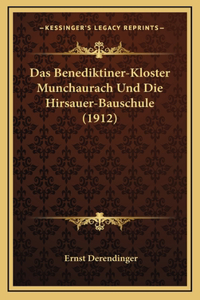 Das Benediktiner-Kloster Munchaurach Und Die Hirsauer-Bauschule (1912)