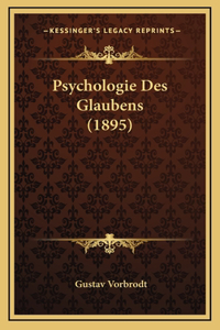 Psychologie Des Glaubens (1895)