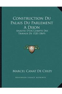 Construction Du Palais Du Parlement A Dijon