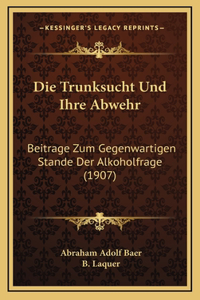 Die Trunksucht Und Ihre Abwehr