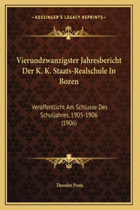 Vierundzwanzigster Jahresbericht Der K. K. Staats-Realschule In Bozen