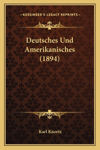 Deutsches Und Amerikanisches (1894)