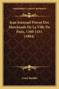 Jean Jouvenel Prevot Des Marchands De La Ville De Paris, 1360-1431 (1884)