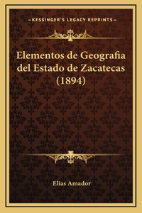 Elementos de Geografia del Estado de Zacatecas (1894)