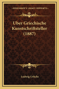 Uber Griechische Kunstschriftsteller (1887)